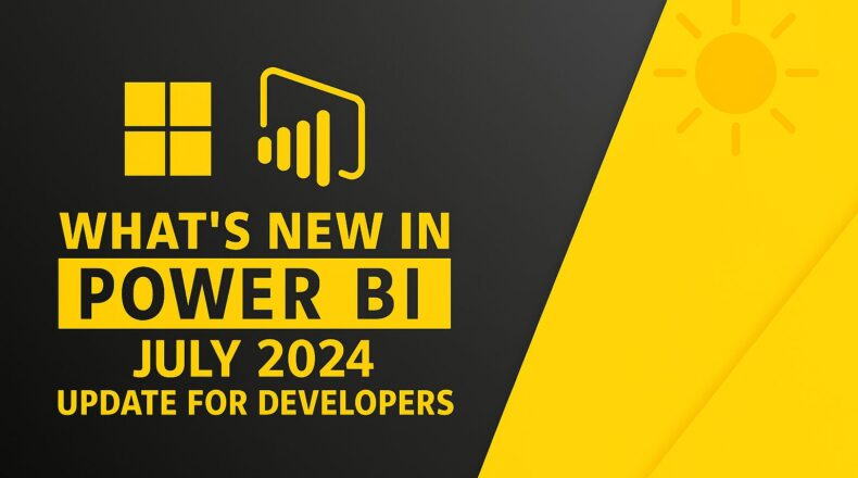Power BI July 2024 Update